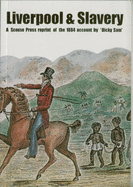 A Liverpool and Slavery: Scouse Press Reprint of the 1884 Account by "Dicky Sam"