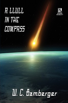 A Llull in the Compass: A Science Fiction Novel / Academentia: A Future Dystopia (Wildside Double #17) - Bamberger, W C, and Reginald, Robert