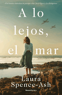 A Lo Lejos, El Mar / Beyond That, the Sea