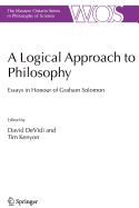 A Logical Approach to Philosophy: Essays in Honour of Graham Solomon