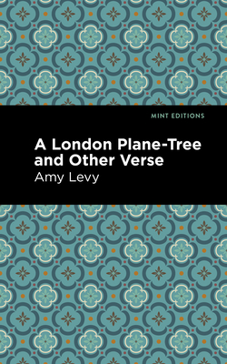 A London Plane-Tree and Other Verse - Levy, Amy, and Editions, Mint (Contributions by)