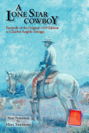 A Lone Star Cowboy: Facsimile of the original 1919 edition