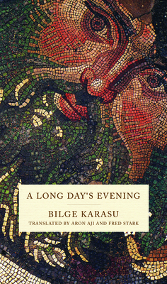 A Long Day's Evening - Aji, Aron (Translated by), and Stark, Fred (Translated by), and Karasu, Bilge