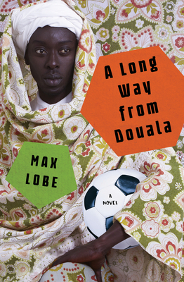 A Long Way from Douala - Lobe, Max, and Schwartz, Ros (Translated by)