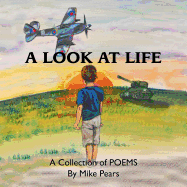 A Look at Life: A Collection of Poems