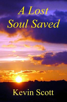 A Lost Soul Saved - Scott, Kevin
