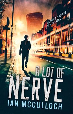 A Lot of Nerve - McCulloch, Ian