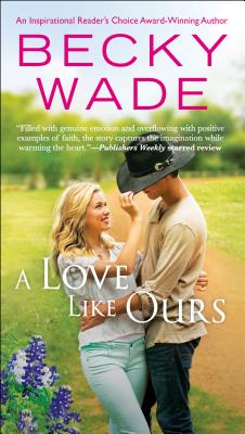 A Love Like Ours - Wade, Becky