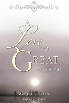 A Love So Great - Anderson, Marlene