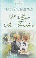 A Love So Tender - Bateman, Tracey V