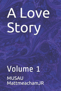 A Love Story: Volume 1