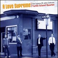 A Love Supreme: The Legacy Of John Coltrane - Turtle Island String Quartet