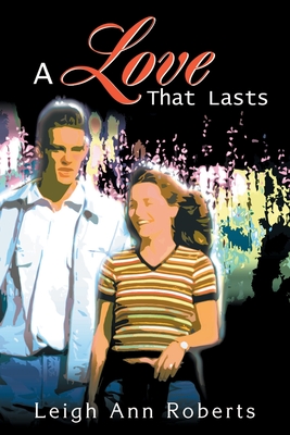 A Love That Lasts - Roberts, Leigh Ann