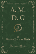 A. M. D. G (Classic Reprint)