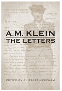 A.M. Klein: The Letters: Collected Works of A.M. Klein