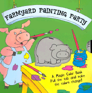 A Magic Color Book: Farmyard Painting Party