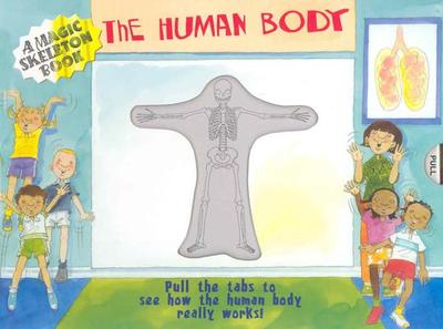 A Magic Skeleton Book: The Human Body - Sacks, Janet