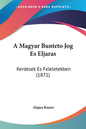 A Magyar Bunteto Jog Es Eljaras: Kerdesek Es Feleletekben (1871)