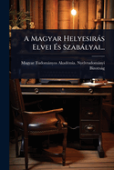A Magyar Helyesirs Elvei ?s Szablyai...