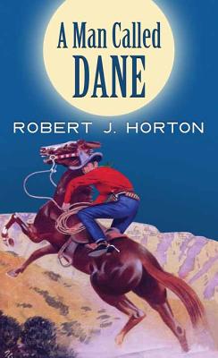 A Man Called Dane - Horton, Robert J