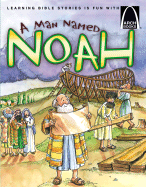 A Man Named Noah - Arch Books