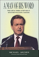 A Man of His Word: The Life & Times of Nevada's Senator William J. Raggio