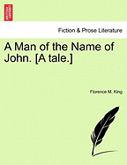 A Man of the Name of John. [A Tale.]