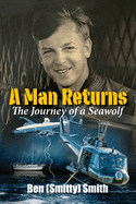 A Man Returns: The Journey of a Seawolf