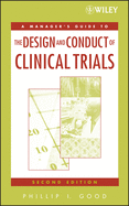 A Manager's Guide to the Design and Conduct of Clinical Trials