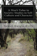 A Man's Value to Society: Studies in Self-Culture and Character