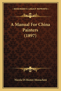 A Manual for China Painters (1897)