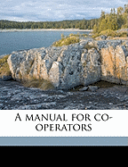 A Manual for Co-Operators