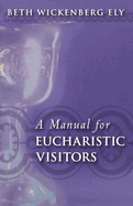 A Manual for Eucharistic Visitors