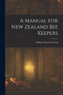 A Manual for New Zealand Bee Keepers