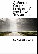 A Manual Greek Lexicon of the New Testament