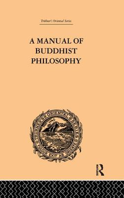 A Manual of Buddhist Philosophy - McGovern, William Montgomery