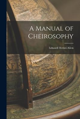 A Manual of Cheirosophy - Heron-Allen, Edward