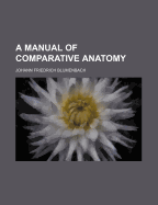 A manual of comparative anatomy