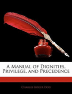 A Manual of Dignities, Privilege, and Precedence