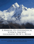 A Manual of Geographical Science: Ancient Geography, by W. L. Bevan