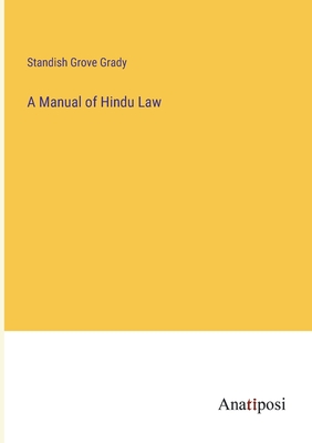 A Manual of Hindu Law - Grady, Standish Grove