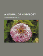 A Manual of Histology