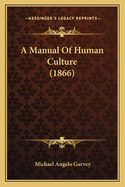 A Manual Of Human Culture (1866)