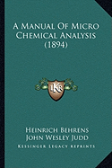 A Manual Of Micro Chemical Analysis (1894)