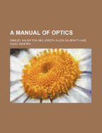 A Manual of Optics