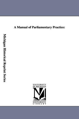 A Manual of Parliamentary Practice - Jefferson, Thomas