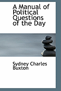 A Manual of Political Questions of the Day