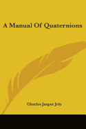 A Manual Of Quaternions