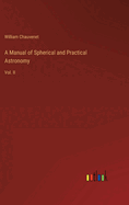 A Manual of Spherical and Practical Astronomy: Vol. II