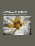 A Manual of Surgery